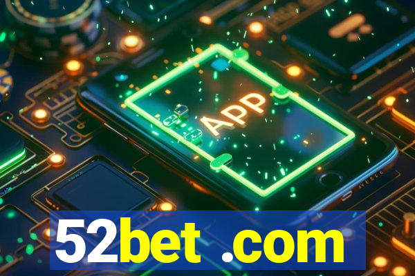 52bet .com