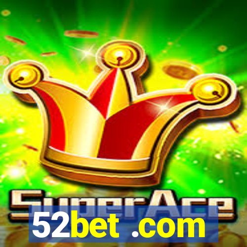 52bet .com