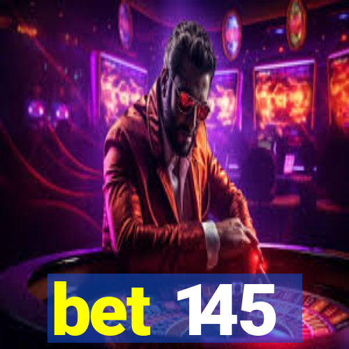 bet 145