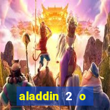 aladdin 2 o retorno de jafar filme completo dublado