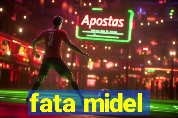 fata midel