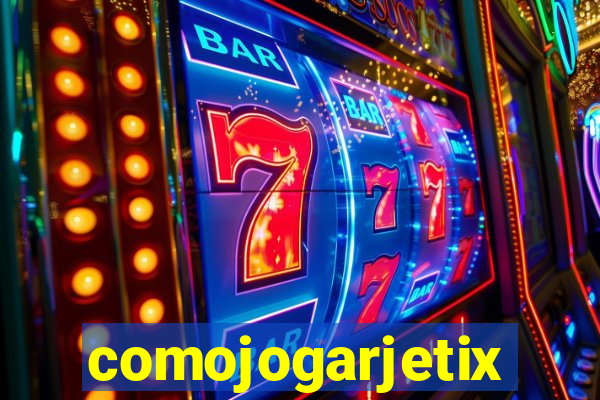 comojogarjetix