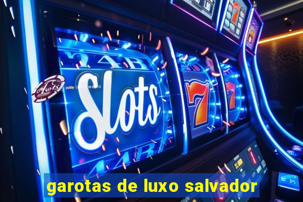 garotas de luxo salvador