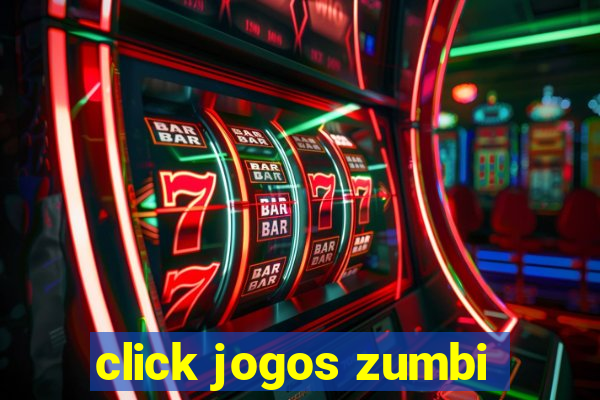 click jogos zumbi