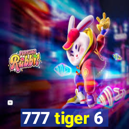 777 tiger 6