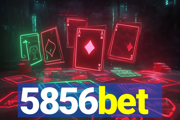 5856bet