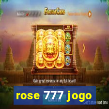 rose 777 jogo