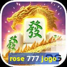 rose 777 jogo