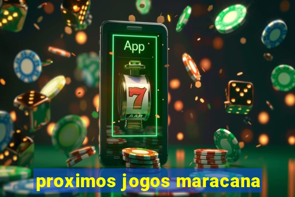 proximos jogos maracana