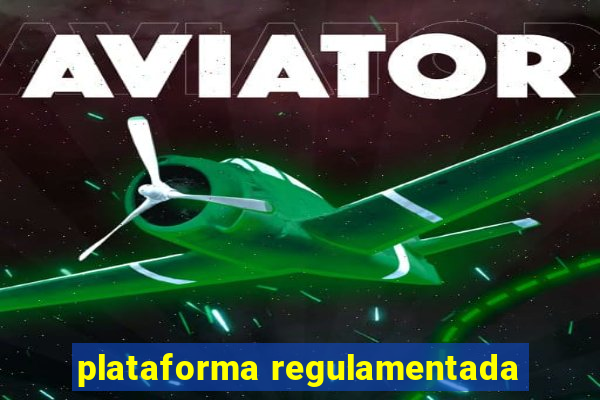 plataforma regulamentada