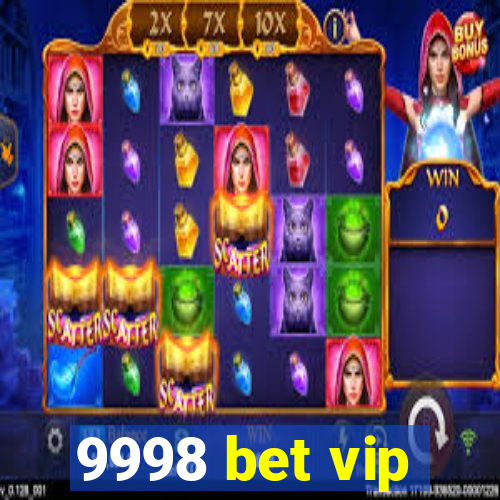 9998 bet vip