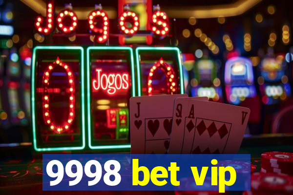 9998 bet vip