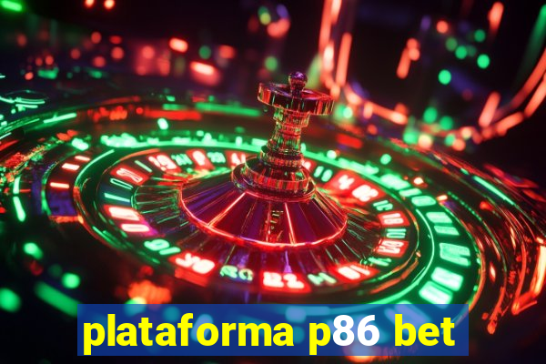 plataforma p86 bet