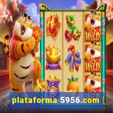 plataforma 5956.com