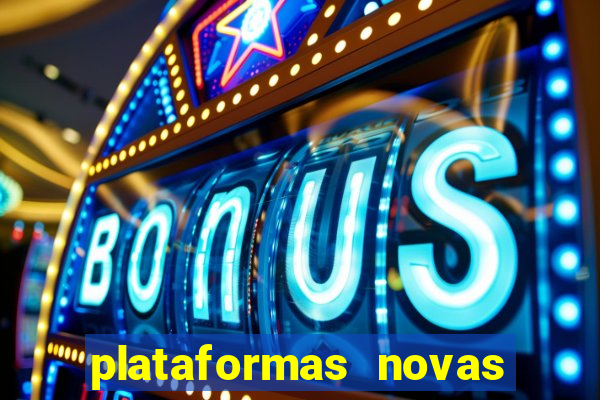 plataformas novas do jogo do tigrinho