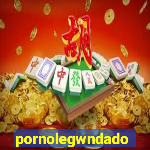 pornolegwndado