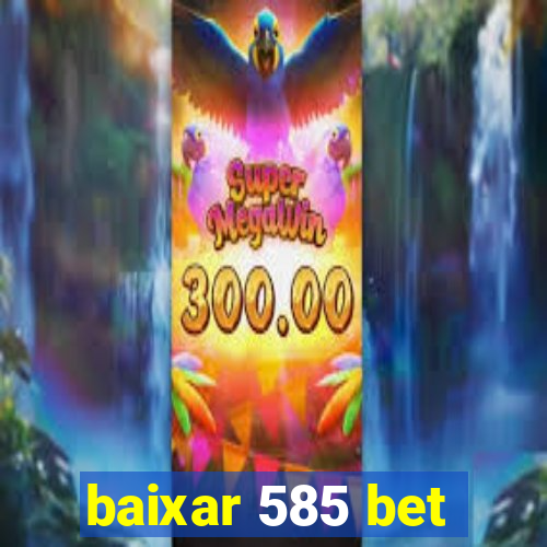 baixar 585 bet