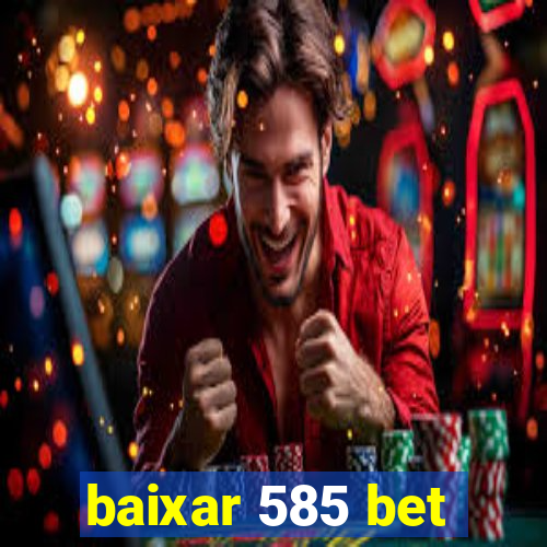 baixar 585 bet