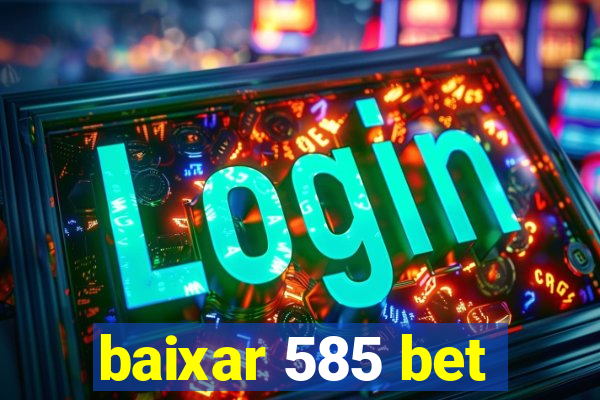 baixar 585 bet