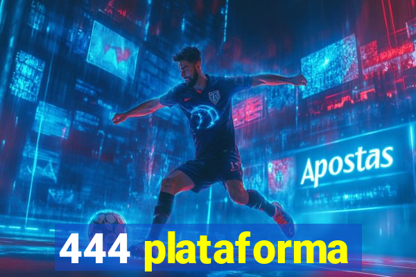 444 plataforma