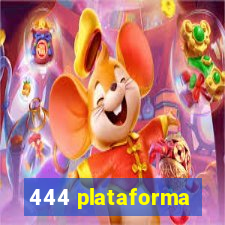 444 plataforma