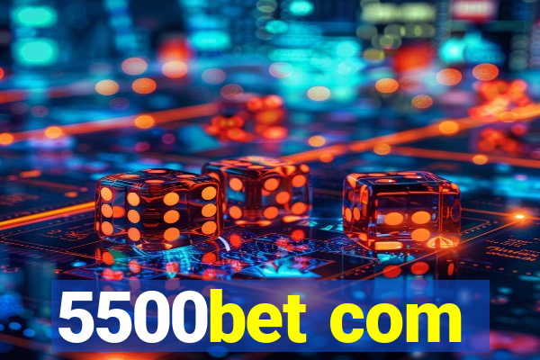 5500bet com