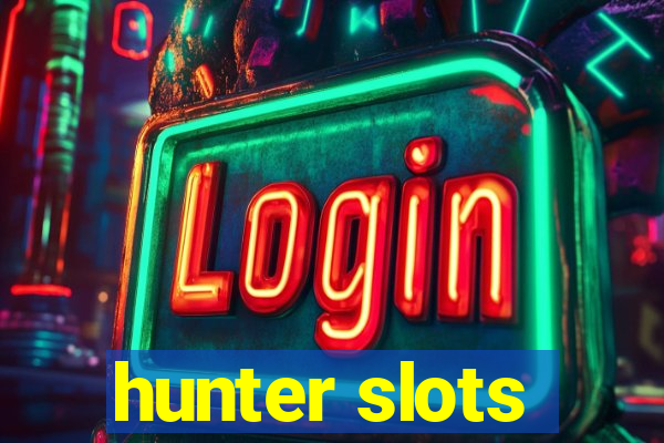 hunter slots