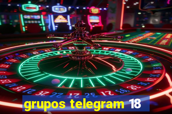 grupos telegram 18