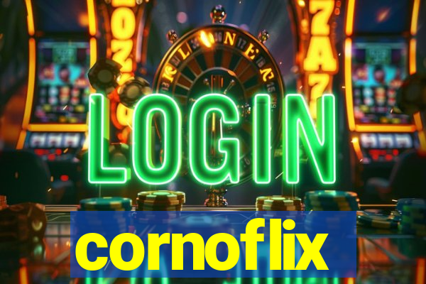 cornoflix