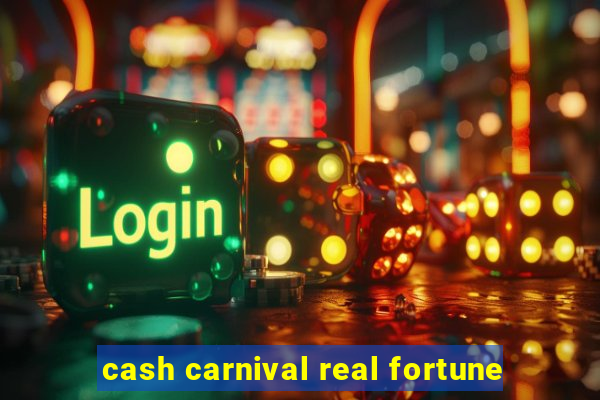 cash carnival real fortune