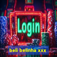 beli belinha xxx