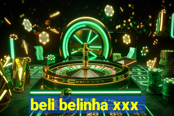 beli belinha xxx