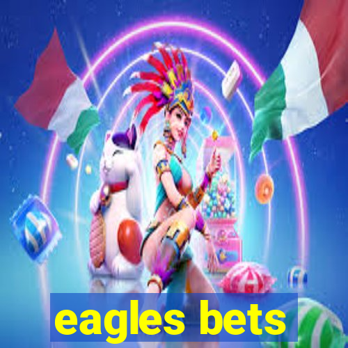 eagles bets