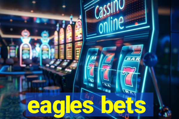 eagles bets