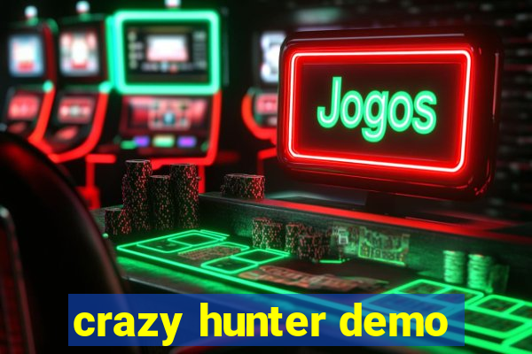 crazy hunter demo