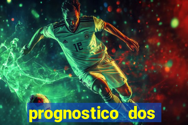 prognostico dos jogos de hoje