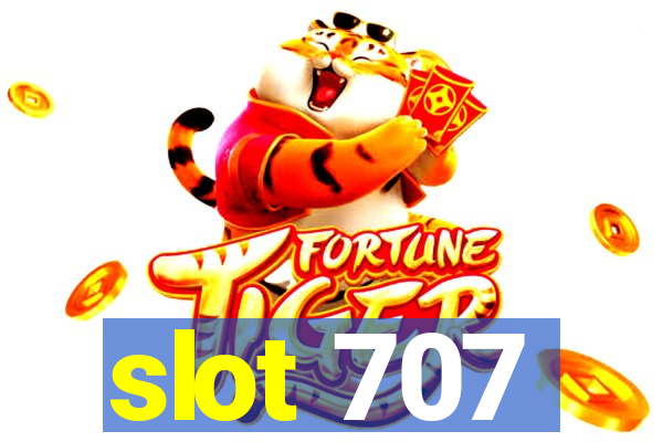 slot 707