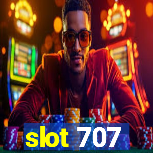 slot 707