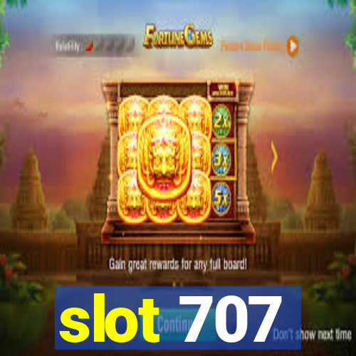 slot 707