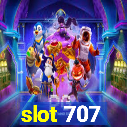 slot 707