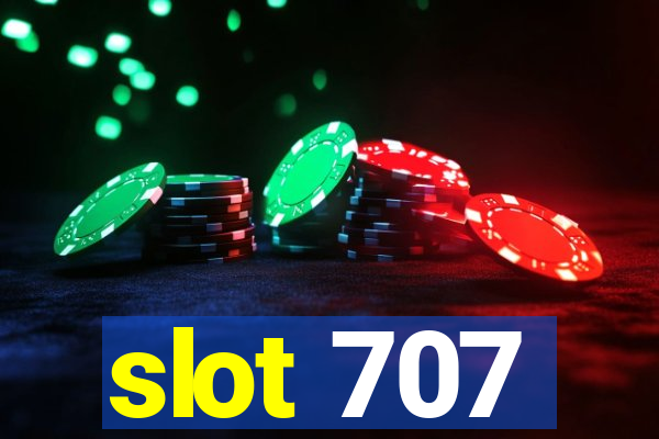 slot 707