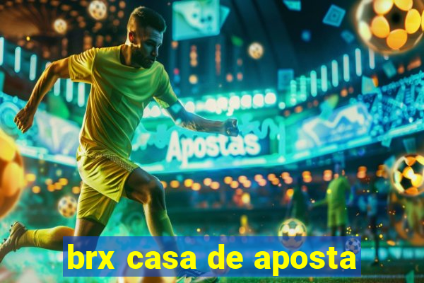 brx casa de aposta