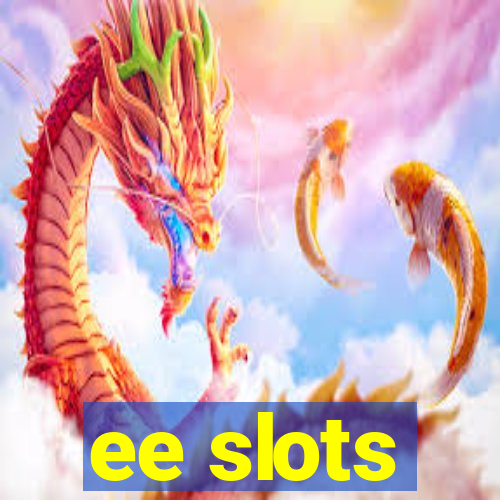 ee slots