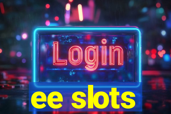 ee slots