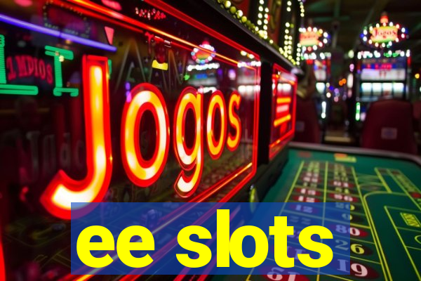 ee slots