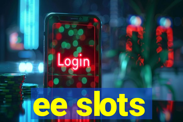 ee slots