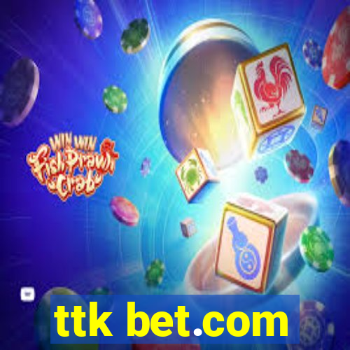 ttk bet.com