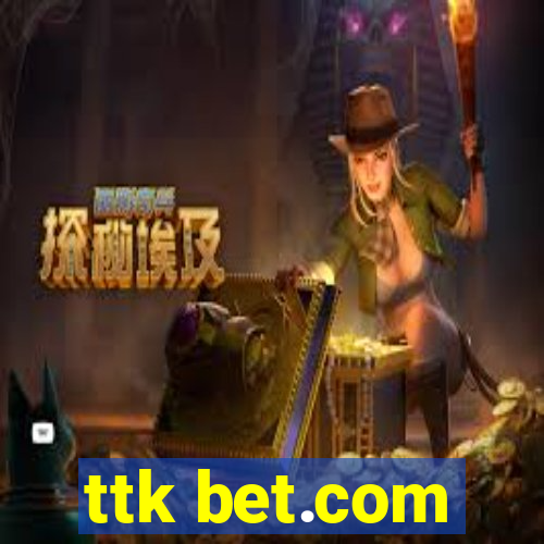 ttk bet.com