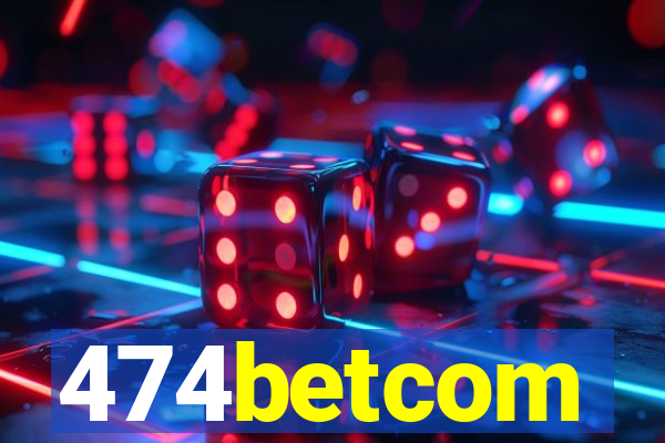 474betcom