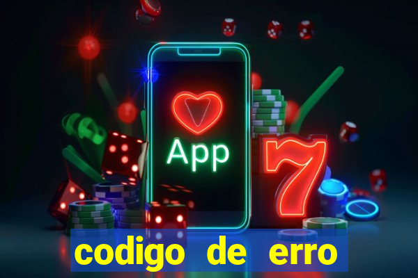 codigo de erro s105 bet365